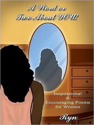 A Word or Two About YOU!: Inspirational & Encouraging Poems for Women