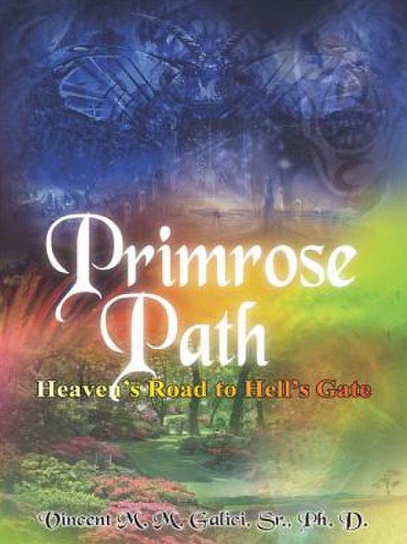 Primrose Path: Heaven's Road to Hell's Gate