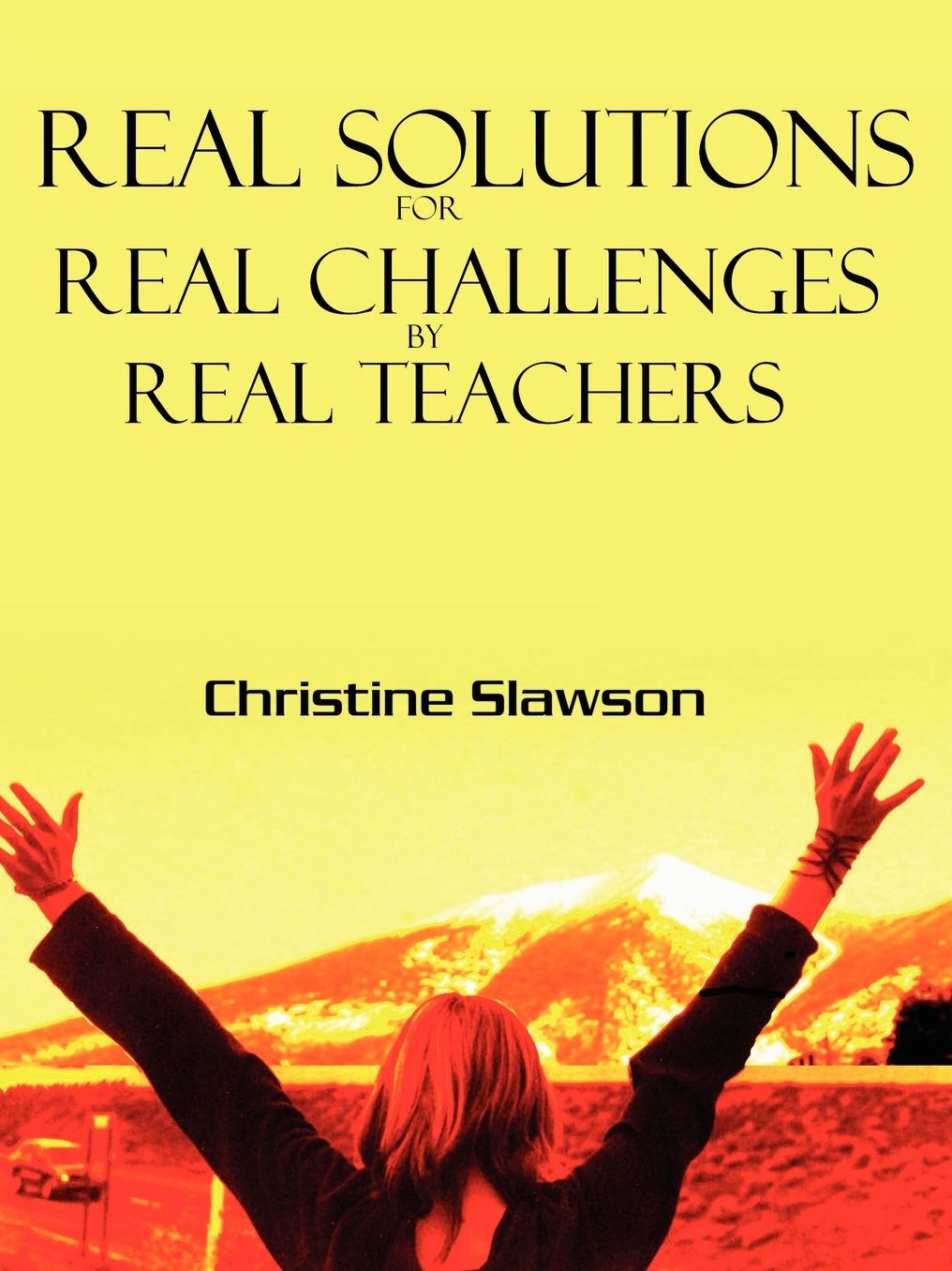 Real Solutions for Real Challenges by Real Teachers