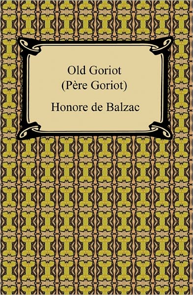 Old Goriot (Pere Goriot)