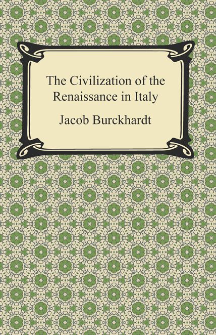 The Civilization of the Renaissance in Italy