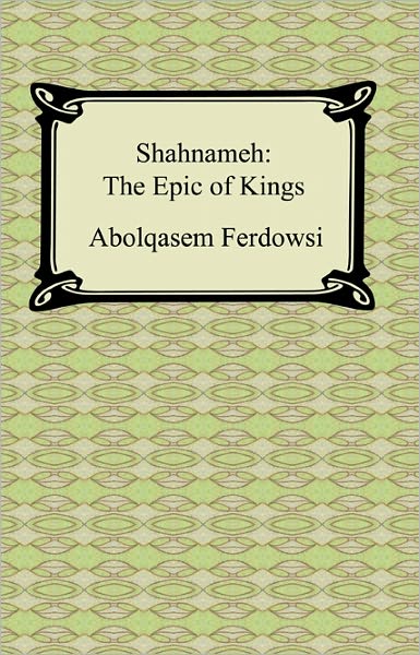 Shahnameh: The Epic of Kings