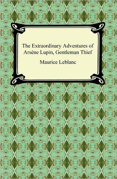 The Extraordinary Adventures Of Arsene Lupin, Gentleman Thief