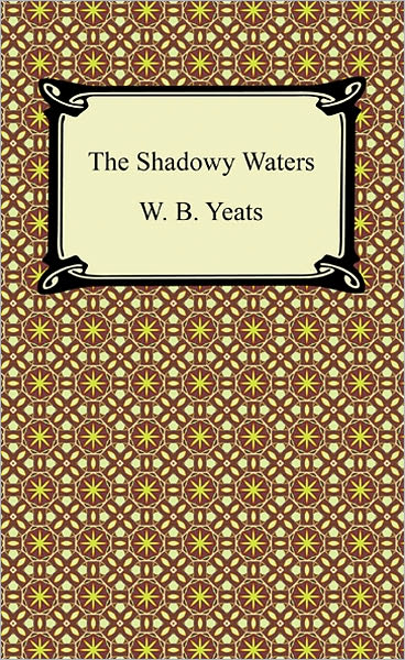 The Shadowy Waters