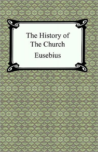 The History of the Church (The Church History of Eusebius)