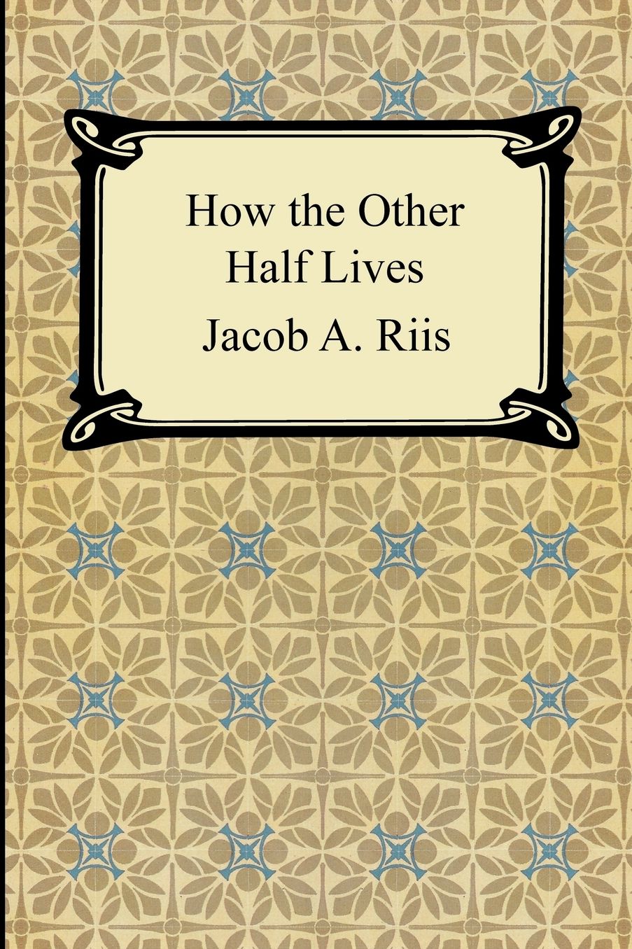 How The Other Half Lives
