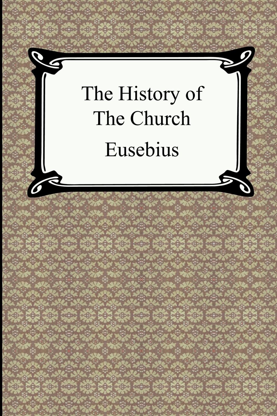 History of the Church (the Church History of Eusebius)
