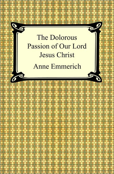The Dolorous Passion of Our Lord Jesus Christ