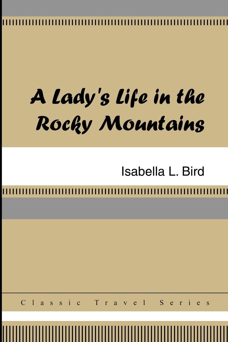 A Lady's Life In The Rocky Mountains
