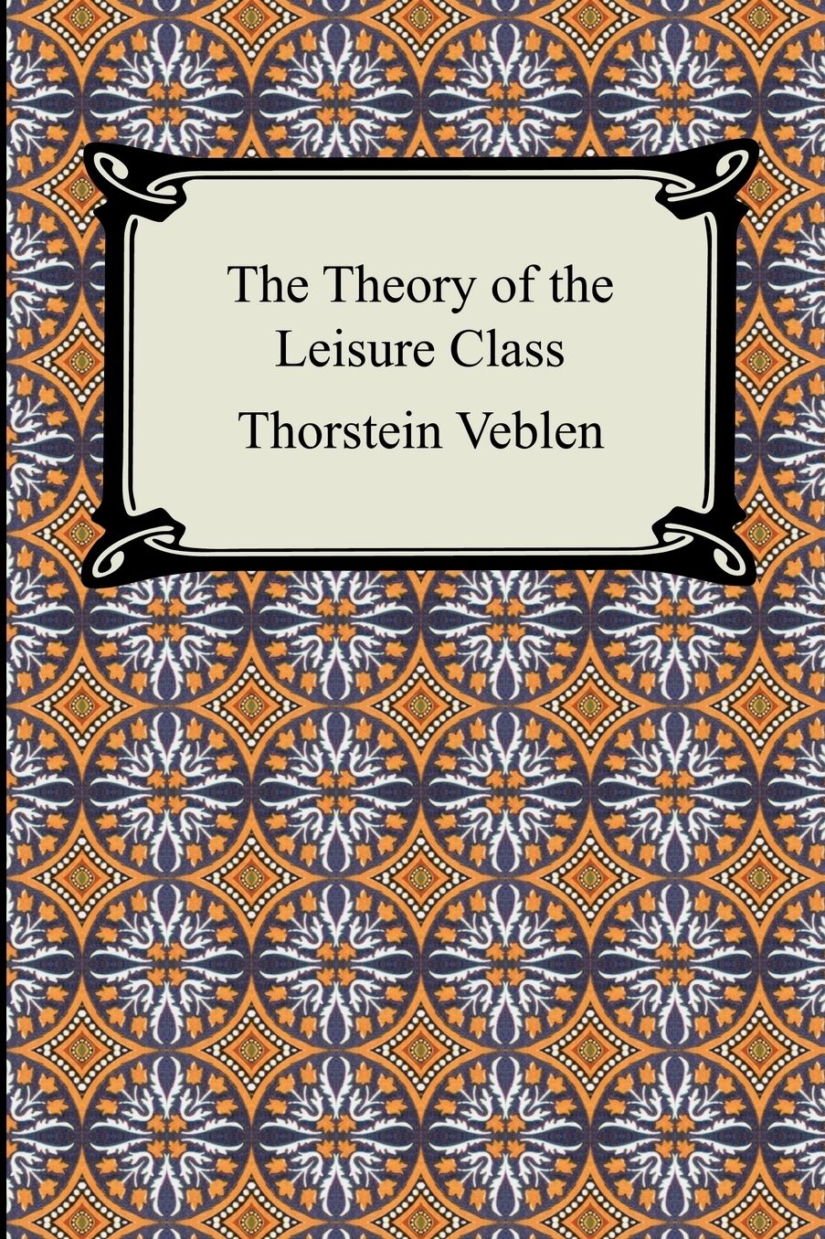 The Theory Of The Leisure Class