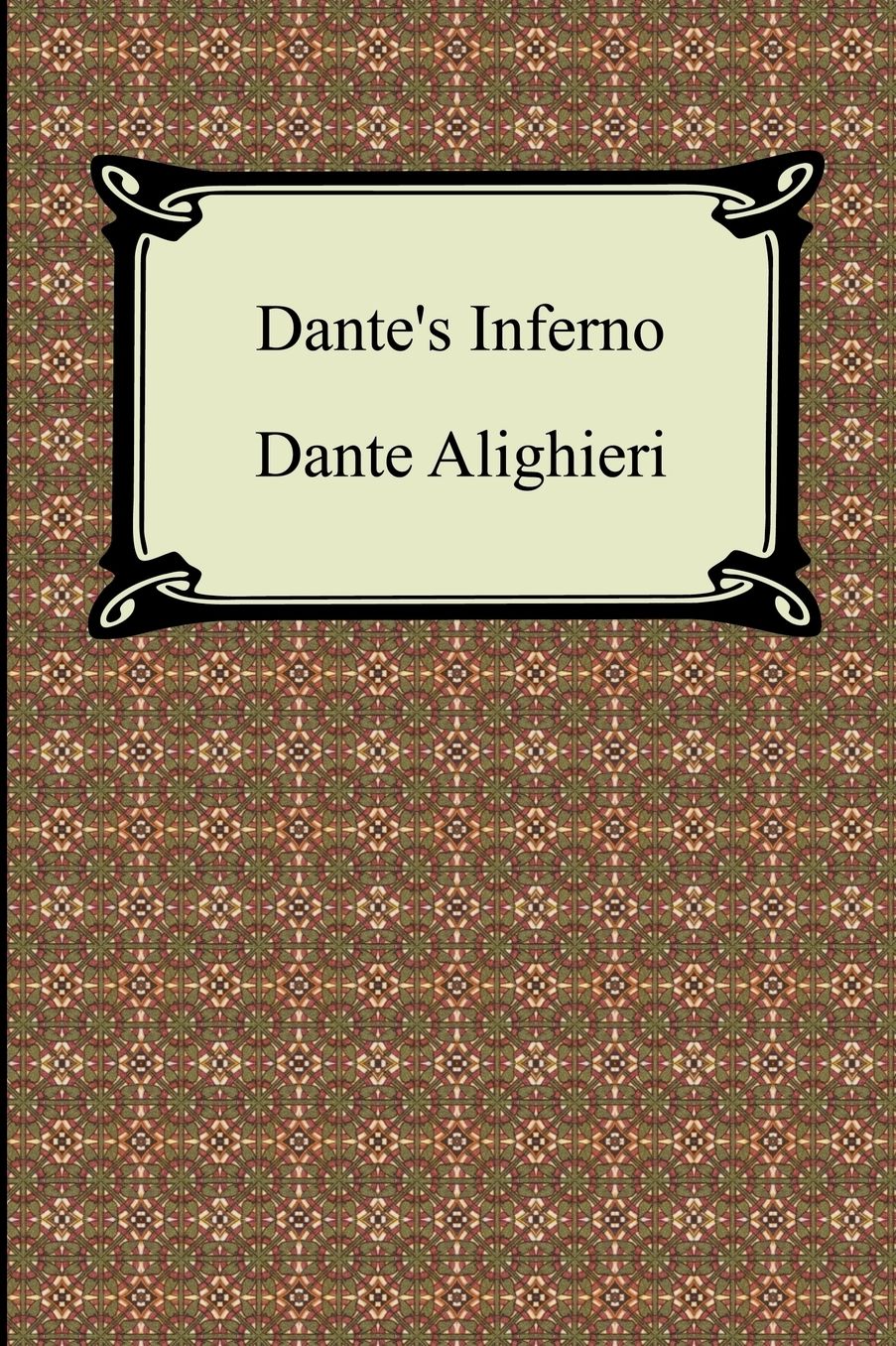 Dante's Inferno (The Divine Comedy, Volume 1, Hell)