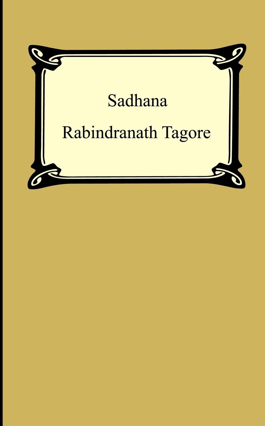 Sadhana: The Realisation of Life