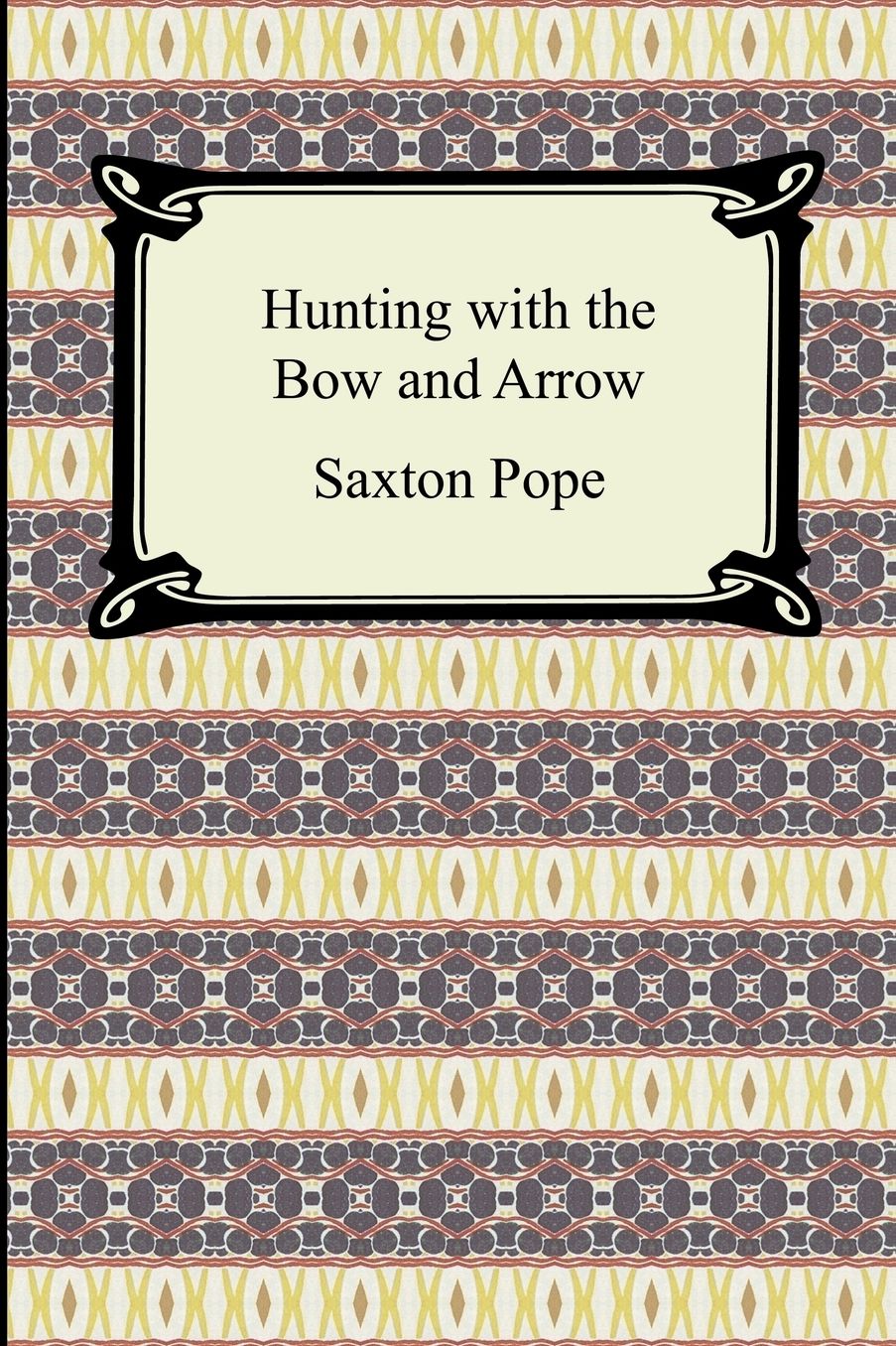 Hunting With The Bow And Arrow