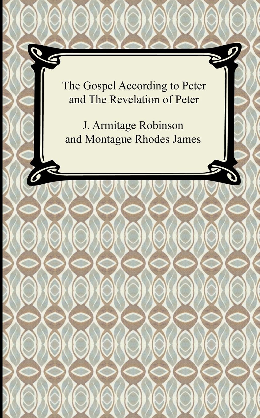 The Gospel According To Peter And The Revelation Of Peter