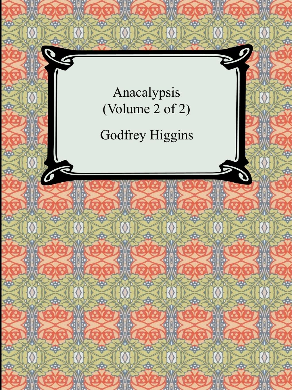 Anacalypsis (Volume 2 Of 2)
