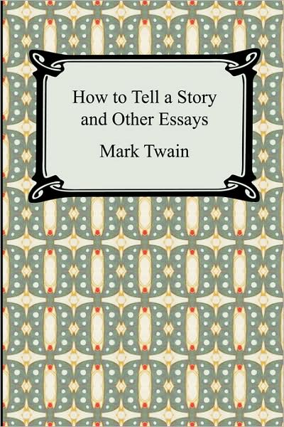 How To Tell A Story And Other Essays