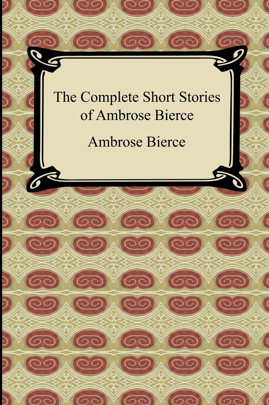 The Complete Short Stories Of Ambrose Bierce