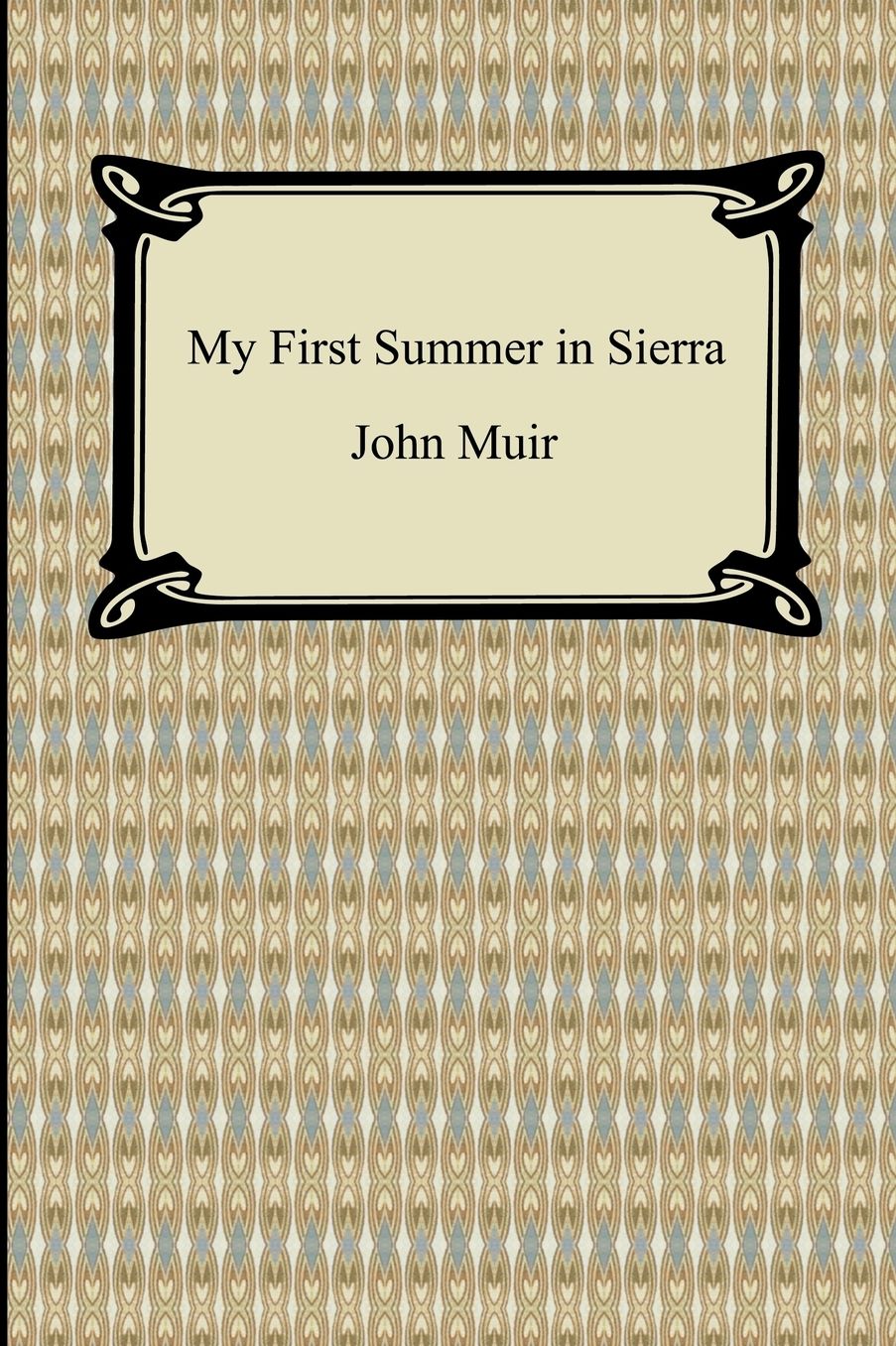 My First Summer in the Sierra