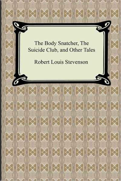 The Body Snatcher, The Suicide Club, And Other Tales