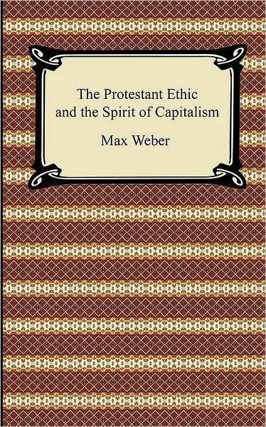 The Protestant Ethic And The Spirit Of Capitalism