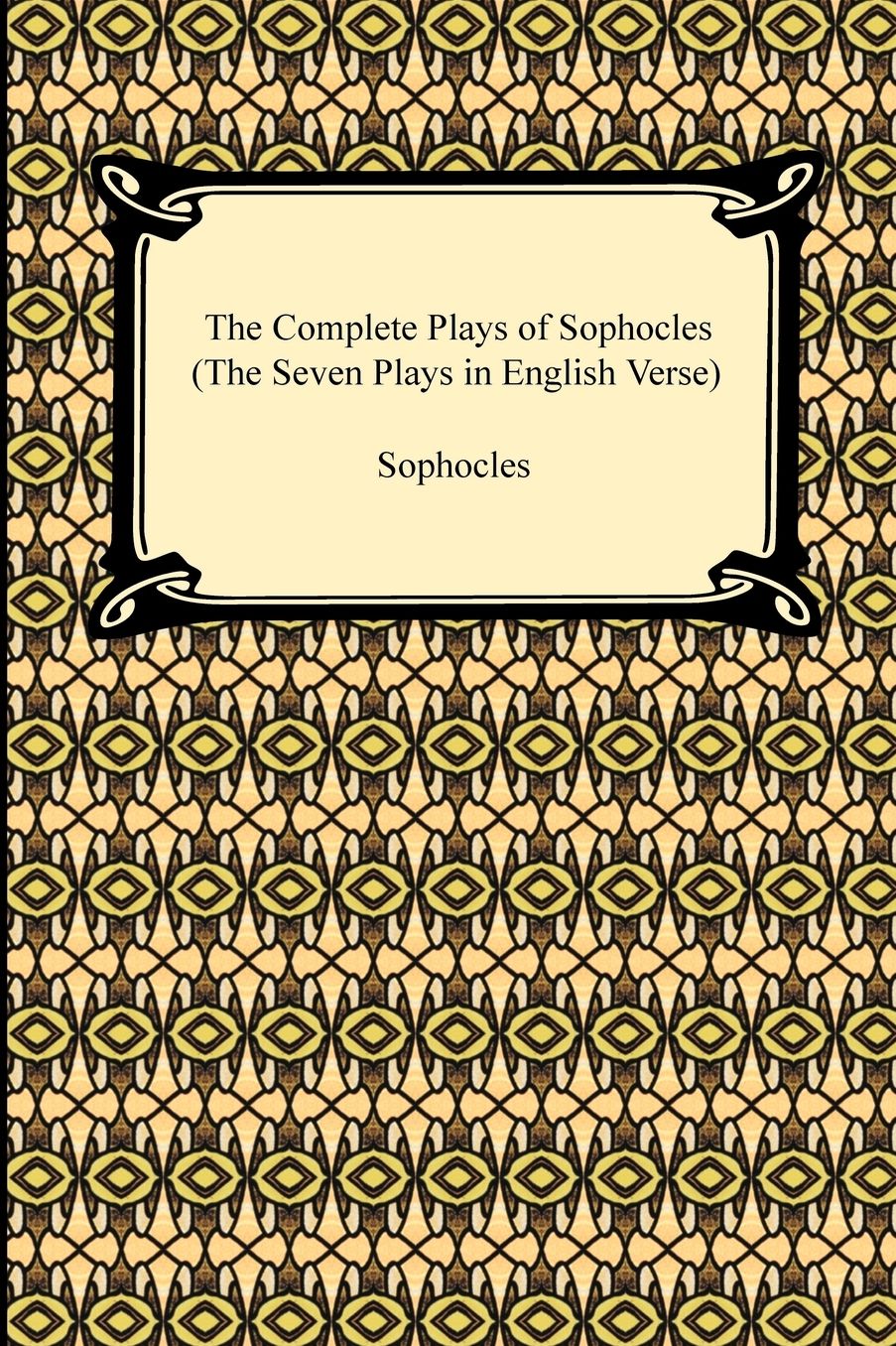 The Complete Plays of Sophocles (The Seven Plays in English Verse)