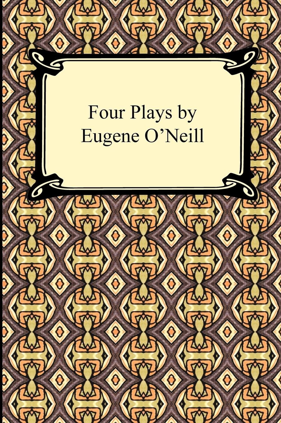 Four Plays By Eugene O'Neill
