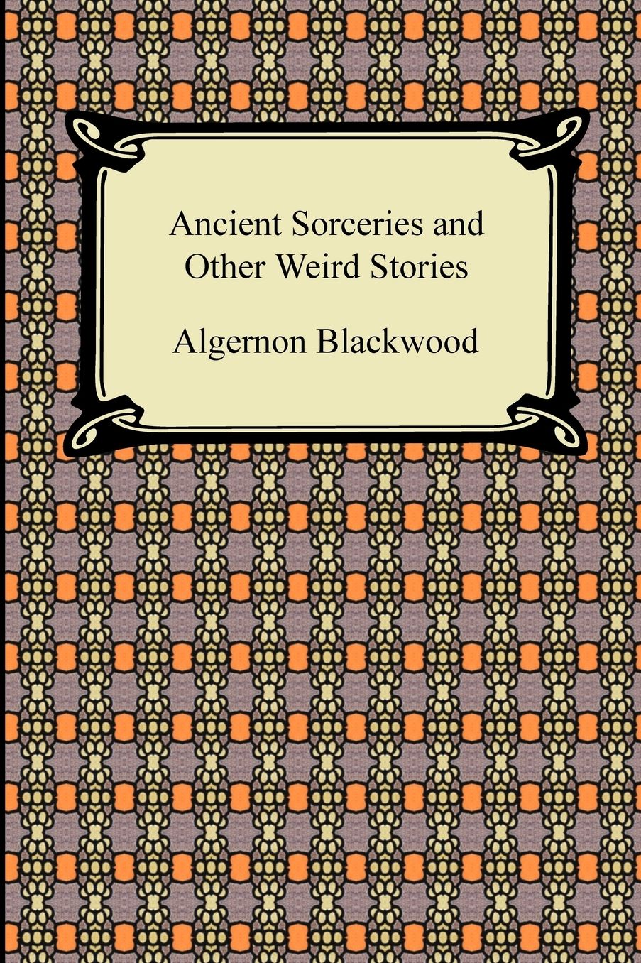 Ancient Sorceries And Other Weird Stories