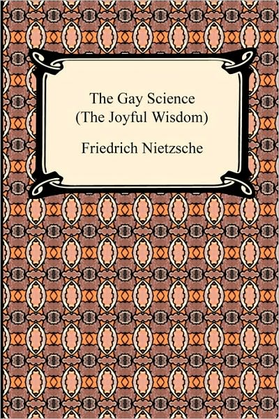 The Gay Science (The Joyful Wisdom)