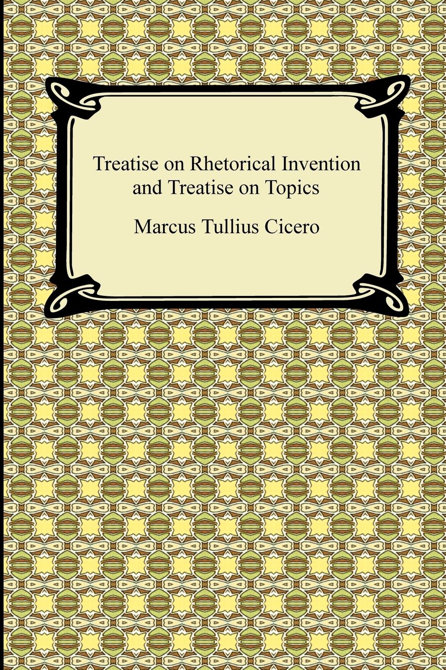 Treatise On Rhetorical Invention And Treatise On Topics