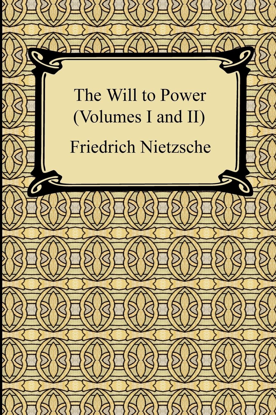 The Will To Power (Volumes I And Ii)