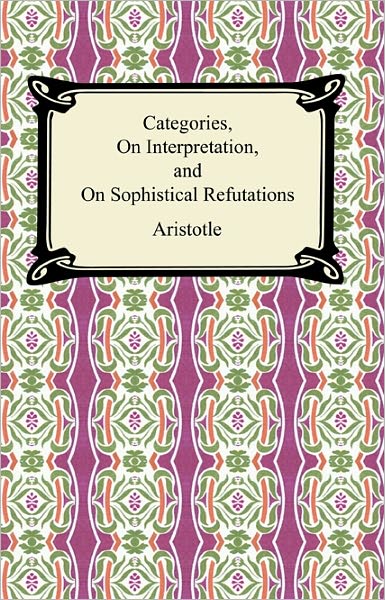 Categories, On Interpretation, and On Sophistical Refutations
