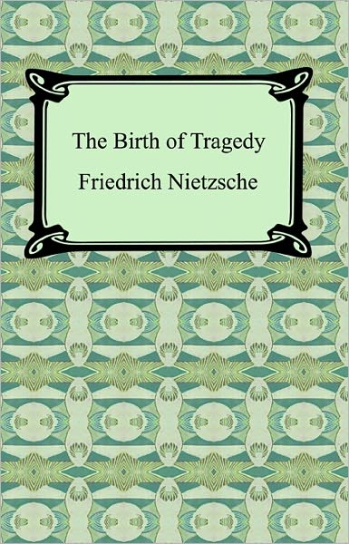 The Birth of Tragedy