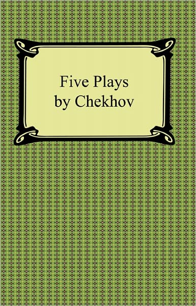 Five Plays by Chekhov