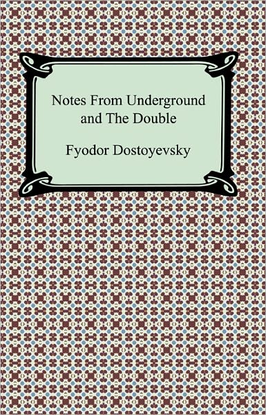 Notes From Underground and The Double