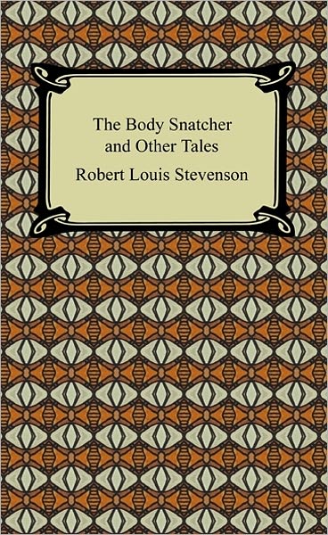 The Body Snatcher and Other Tales