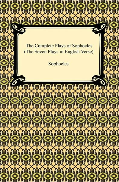 The Complete Plays of Sophocles (The Seven Plays in English Verse)