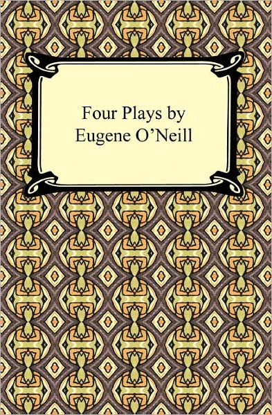 Four Plays by Eugene O'Neill