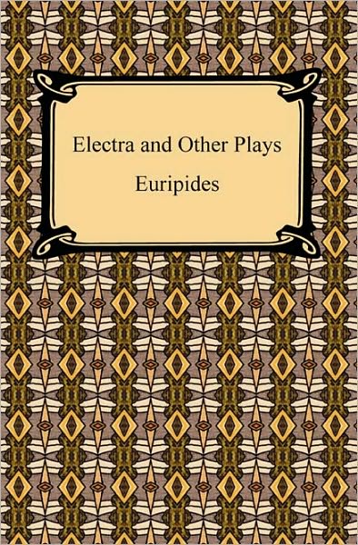 Electra and Other Plays