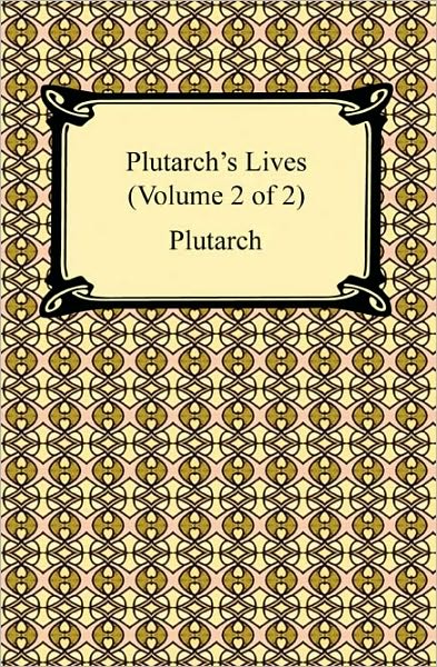 Plutarch's Lives (Volume 2 Of 2)