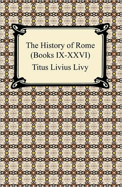 The History Of Rome (Books Ix-Xxvi)