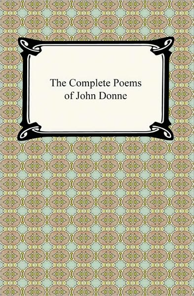 The Complete Poems Of John Donne