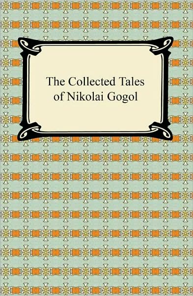The Collected Tales Of Nikolai Gogol
