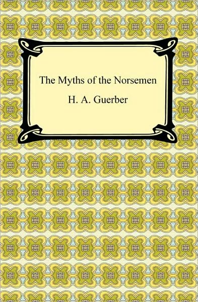 The Myths Of The Norsemen