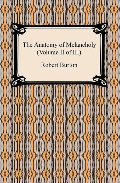 The Anatomy Of Melancholy (Volume Ii Of Iii)