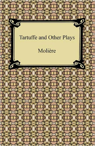 Tartuffe And Other Plays