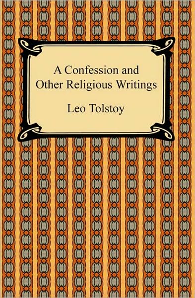 A Confession And Other Religious Writings