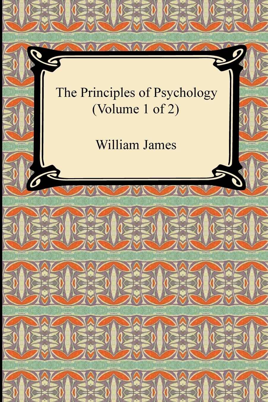 The Principles Of Psychology (Volume 1 Of 2)