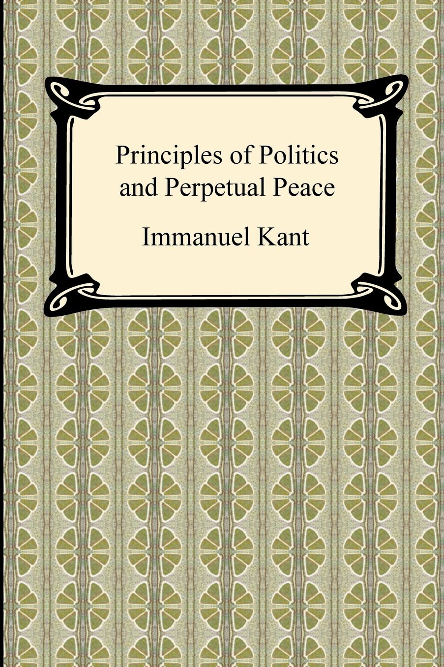 Kant's Principles Of Politics And Perpetual Peace
