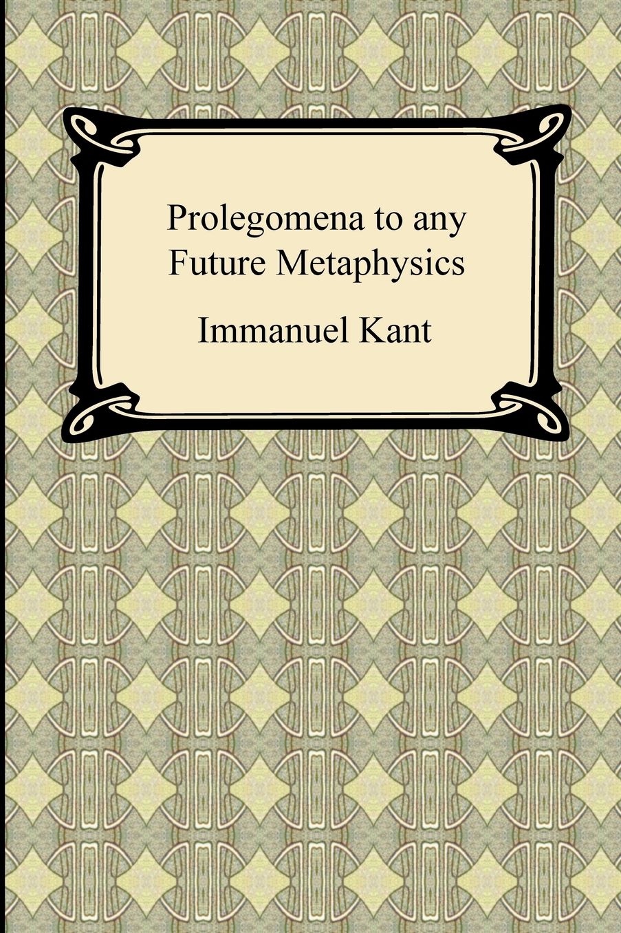 Kant's Prolegomena To Any Future Metaphysics