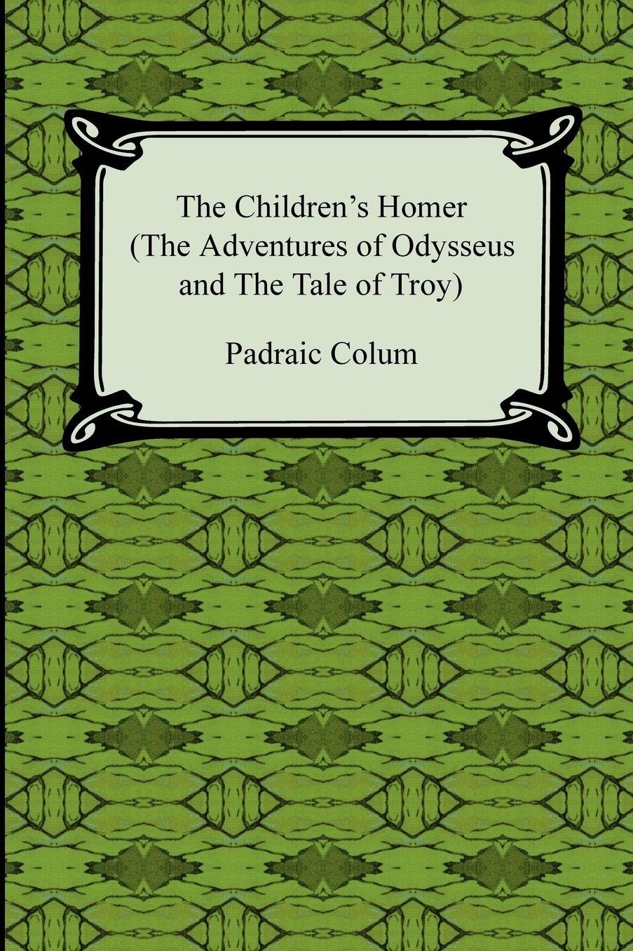 The Children's Homer: The Adventures of Odysseus and the Tale of Troy